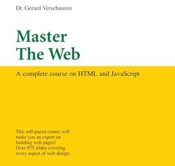 Master the Web: A Complete Course on HTML and Javascript (Visual Training) (Visual Training series)