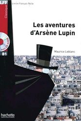 Les aventures d'Arsène Lupin. Lektüre und Audio-Download: Niveau B1