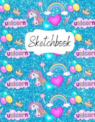 Sketchbook: Unicorns, Glitter & Rainbows