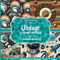 Vintage Cosmic Voyage Scrapbook Paper: Cosmic Adventure Themed Papers for Journaling, Decoupage, Crafting, and DIY Projects
