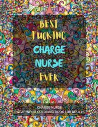 Charge Nurse Swear Word Coloring Book For Adults