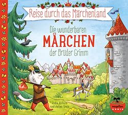 Reise durch das Märchenland - Die wunderbaren Märchen der Brüder Grimm (Audio-CD)