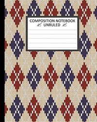 Unruled Composition Notebook: Unruled Composition Notebook 8 X 10. 120 Pages. Beautiful Vest Knitted Diamond Pattern