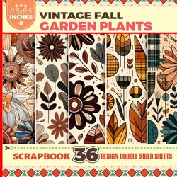 Vintage Fall Garden Plants Scrapbook Paper: Decorative Craft Paper Perfect for Scrapbooking, Journaling, Decoupage, and Crafting Projects