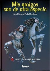 Cuentos de la prehistoria: Mis amigos son de otra especie