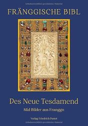 Fränggische Bibl: Des Neue Tesdamend. Mid Bilder aus Franggn