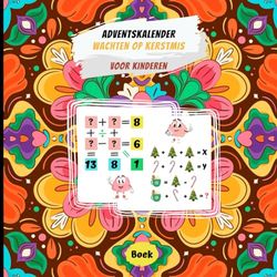 Adventskalender Wachten op Kerstmis voor kinderen: Boek met verrassingen voorafgaand aan de festiviteiten gedurende de hele maand december, beginnend ... weg naar Oud en Nieuw, met logische puzzels