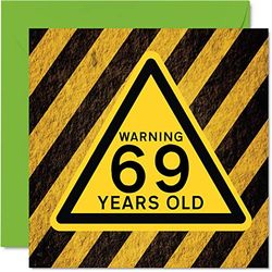Leuke 69e verjaardagskaarten voor mannen en vrouwen - Waarschuwing - Happy Birthday Card voor papa mama opa Nanny oma oma oma oom tante neef, 145 mm x 145 mm grappige humor grap wenskaarten