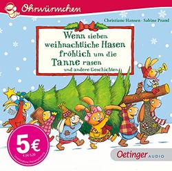 Wenn sieben weihnachtliche Hasen fröhlich um die Tanne rasen und andere Geschichten: Ohrwürmchen