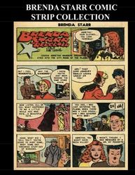 Brenda Starr Comic Strip Collection: Golden Age Adventure Comic Strips From Brenda Starr 13- 15 (Charlton)