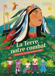 La Terre, notre combat: Rencontre avec six jeunes autochtones engagés