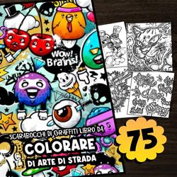 scarabocchi di graffiti Libro da colorare di arte di strada: Lasciati ispirare da oltre 75 pagine da colorare con personaggi di graffiti, muri di graffiti e graffiti.