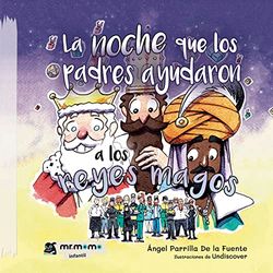 La Noche que Los Padres ayudaron a Los Reyes magos