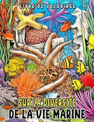 Livre de coloriage sur la diversité de la vie marine: Un livre de coloriage complexe pour enfants - Explorez, apprenez et créez