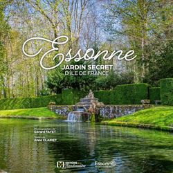 ESSONNE - JARDIN SECRET D'ILE DE FRANCE