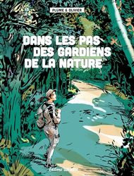 Dans les pas des gardiens de la nature: Dans les parcs et réserves naturelles. Montagne, littoral, plaine...