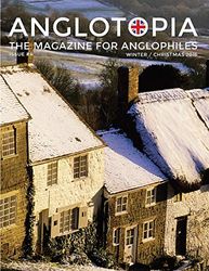 Anglotopia Magazine - Issue 4 - The Christmas Issue, Dorset, Tolkien, Mini Cooper, Christmas in England, and More! - The Anglophile Magazine: The Anglophile Magazine