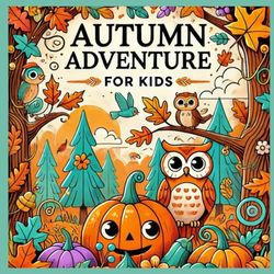"Autumn Adventure: A Colouring Book for Kids"