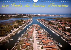 Les ports du bassin d'arcachon (calendrier mural 2019 din a4 horizontal) - les petits ports du bassi (Calvendo Places)