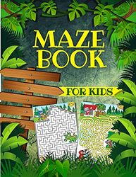 Maze Book For Kids: Fun Mazes For Kids, Boys And Girls Ages 4-8: Maze Activity Book For Children With Exciting Maze Puzzles Games. Maze Book For ... Beginners To Advanced Kids Ages 4-6, 6-8.