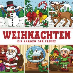 Weihnachten - Die Farben der Freude: Ein Malbuch