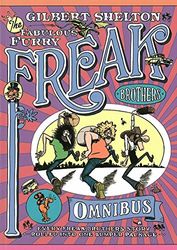 FREAK BROTHERS OMNIBUS: Every Freak Brothers Story Rolled Into One Bumper Package