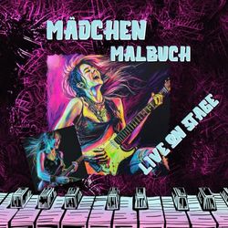 Malbuch für Mädchen: Live on Stage hier findest du einzigartige Ausmalbilder für junge Musikerinnen egal ob Gitarristin, Drummer oder Sängerin