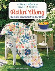 Rollin' Along: Quick and Easy Quilts from 2 1/2" Strips