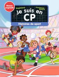 Je suis en CP - Histoires de Sport: Niveaux 1, 2 et 3