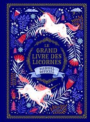 LE GRAND LIVRE DES LICORNES