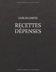 Cahier de compte - Recettes et Dépenses - effet cuir noir: Livre journal de tenue de compte ou de caisse pour professionnel, entrepreneur ou commerçant. 100 pages au format A4.