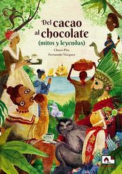 Del cacao al chocolate (mitos y leyendas): 2