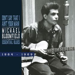 Bloomfield Michael: Essential blues 1964-69 (CD)