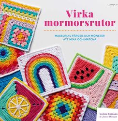 Virka Mormorsrutor - Massor Av Färger Att Mixa Och Matcha (Bok / Inbunden)