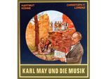 Gesammelte Werke, Sonderbände: Karl May und die Musik - Hartmut Kühne, Christoph F. Lorenz, Gebunden