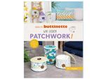 Buch "Nähen mit buttinette – Wir lieben Patchwork!"