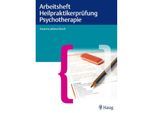 Arbeitsheft Heilpraktikerprüfung Psychotherapie - Susanne J. Bosch, Kartoniert (TB)