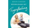 Rückbildung mit Tigerfeeling - Benita Cantieni, Gebunden