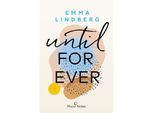 Until Forever / Rena & Callan Bd.2 - Emma Lindberg, Kartoniert (TB)