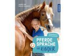 Pferdesprache für Kinder - Andrea Eschbach, Markus Eschbach, Gebunden