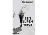 Zeitlupenwege - Jörg Reinhardt, Kartoniert (TB)