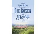 Die Rosen von Fleury - Jean Rémy, Taschenbuch