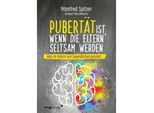 Pubertät ist, wenn die Eltern seltsam werden - Manfred Spitzer, Norbert Herschkowitz, Gebunden