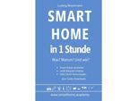 Smart Home in 1 Stunde. Was? Warum? Und wie? - www.smarthome.academy - Ludwig Brackmann, Kartoniert (TB)