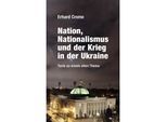 Nation, Nationalismus und der Krieg in der Ukraine - Erhard Crome, Kartoniert (TB)