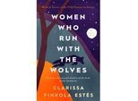 Women Who Run With The Wolves - Clarissa Pinkola Estes Gebunden