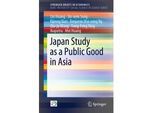 Japan Study As A Public Good In Asia - Lin Huang Jin-wen Song Kijeong Nam Benjamin Wai-ming Ng Qiu-ju Wang Yong-Feng Xing Ikaputra Mei Huang K
