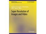Super Resolution Of Images And Video - Aggelos K. Katsaggelos Rafael Molina Javier Mateos Kartoniert (TB)