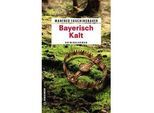 Bayerisch Kalt - Manfred Faschingbauer Kartoniert (TB)