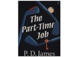The Part-Time Job - P. D. James Kartoniert (TB)